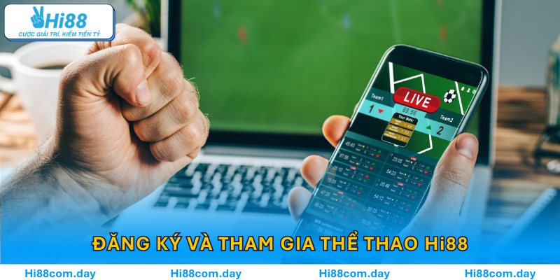 Đăng ký và tham gia thể thao Hi88 nhanh chóng trên điện thoại