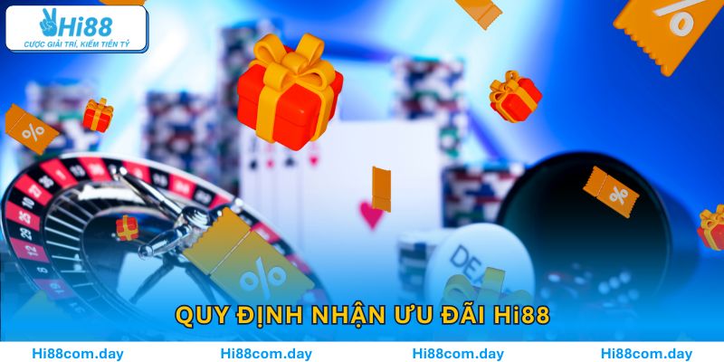 Điều khoản điều kiện chi tiết về quy định nhận ưu đãi Hi88