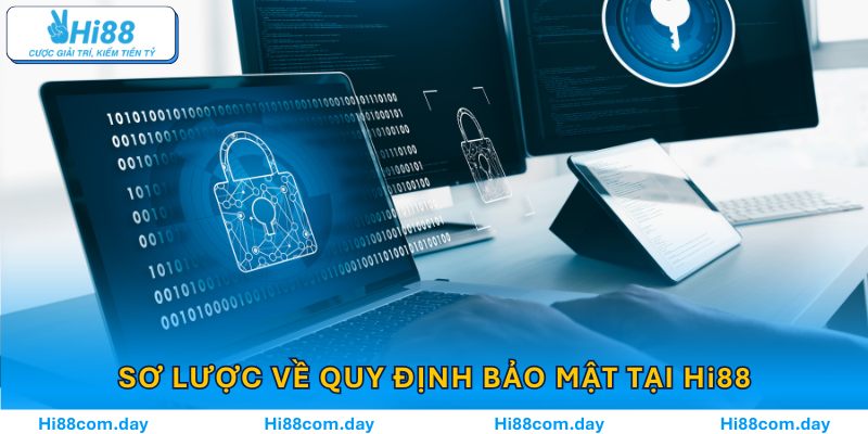 Giới thiệu sơ lược về quy định bảo mật tại Hi88